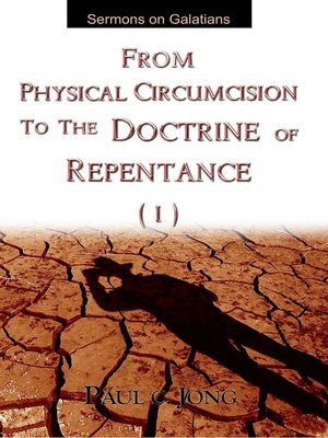 cover image of Sermons on Galatians--From Physical Circumcision to the Doctrine of Repentance (I)